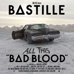 Bastille – All This Bad Blood