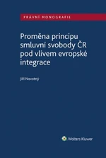 Proměna principu smluvní svobody v ČR - Jiří Novotný