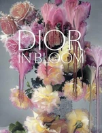 Dior in Bloom - Alain Stella, Justine Picardie, Nick Knight, Naomi Sachs, Jérome Hanover