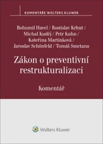 Zákon o preventivní restrukturalizaci Komentář - Bohumil Havel, Jaroslav Schönfeld, Michal Kuděj, Tomáš Smetana, Kateřina Martínková