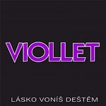 Viollet – Lásko voníš deštěm