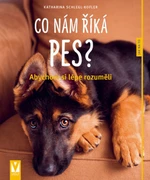 Co nám říká pes? - Katharina Schlegl-Kofler