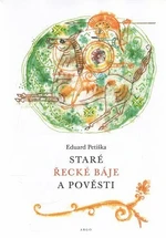 Staré řecké báje a pověsti - Eduard Petiška, Zdeněk Sklenář