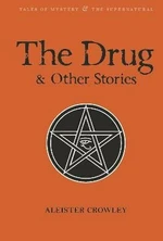 The Drug and Other Stories: Second Edition - Aleister Crowley