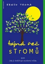 Tajná řeč stromů - Thoma Erwin