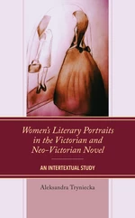 Womenâs Literary Portraits in the Victorian and Neo-Victorian Novel