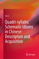 Quadri-syllabic Schematic Idioms in Chinese