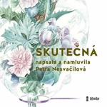 Skutečná - Petra Nesvačilová - audiokniha