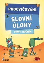 Procvičování - Slovní úlohy pro 5. ročník - Petr Šulc, Petr Palma