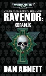 Ravenor Odpadlík - Dan Abnett