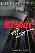 Klošár aneb Co si mamlasové povídali - Jiří Kratochvil