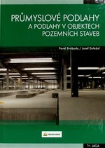 Průmyslové podlahy a podlahy v objektech pozemních staveb - Pavel Svoboda, Josef Doležal