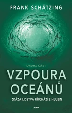 Vzpoura oceánů (2. část) - Frank Schätzing