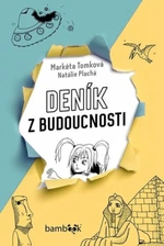 Deník z budoucnosti - Natálie Plachá, Markéta Tomková