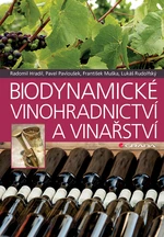 Kniha: Biodynamické vinohradnictví a vinařství od Pavloušek Pavel