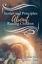 Stories and Principles About Raising Children