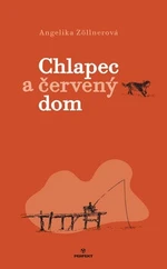 Chlapec a červený dom - Angelika Zöllnerová