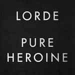 Lorde – Pure Heroine LP