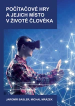 Počítačové hry a jejich místo v životě člověka - Michal Mrázek, Jaromír Basler - e-kniha