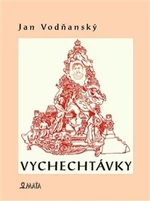 Vychechtávky - Jan Vodňanský, Michal Laštovička