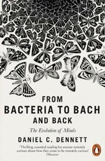 From Bacteria to Bach and Back - Daniel C. Dennett