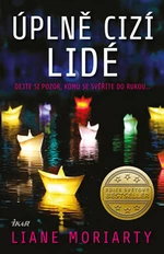 Úplně cizí lidé (Defekt) - Liane Moriarty