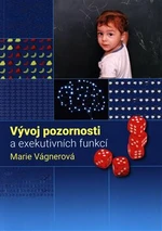 Vývoj pozornosti a exekutivních funkcí - Marie Vágnerová