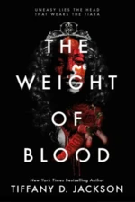 The Weight of Blood - Tiffany D. Jackson