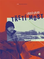 Třetí most - László Szilasi