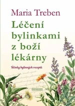 Léčení bylinkami z boží lékárny 1.díl - Marie Treben