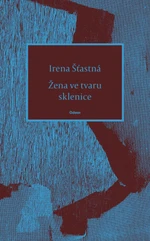 Žena ve tvaru sklenice - Irena Šťastná