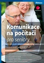 Komunikace na počítači pro seniory - Mojmír Král, David Král