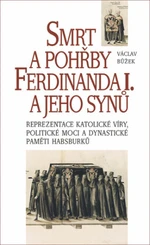 Smrt a pohřby Ferdinanda I. a jeho synů - Václav Bůžek