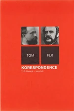 Korespondence T.G.Masaryk - staročeši - Tomáš Garrigue Masaryk