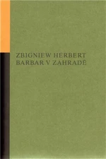 Barbar v zahradě - Zbigniew Herbert