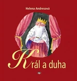 Král a duha - Jan Knap, Helena Andresová