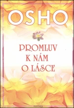 Promluv k nám o lásce - Osho Rajneesh