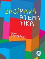 Zajímavá matematika (nejen) pro páťáky