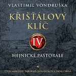 Miroslav Táborský, Saša Rašilov a Dana Černá – Vondruška: Křišťálový klíč IV. Hejnické pastorále CD-MP3