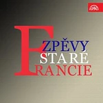 Různí interpreti – Zpěvy staré Francie