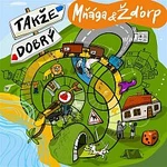 Mnaga A Zdorp – Takže dobrý CD