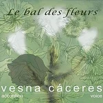 Vesna Cáceres – Le bal des fleurs / The Ball Of Flowers