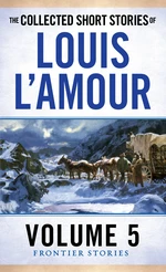 The Collected Short Stories of Louis L'Amour, Volume 5