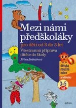 Mezi námi předškoláky pro děti od 3 do 5 - Jiřina Bednářová