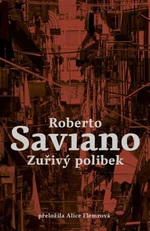 Zuřivý polibek - Roberto Saviano