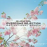 Dr. Jakub Tencl – Overcome rejection