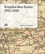 Kronika obce Kačice - Lukáš M. Vytlačil