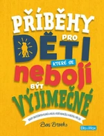 Příběhy pro děti, které se nebojí být výjimečné - Ben Brooks, Quinton Winter