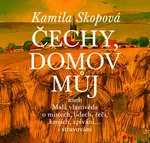 Čechy, domov můj - Kamila Skopová