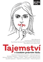 Tajemství v českém právním řádu - Daniela Kovářová, Alena Bányaiová, Josef Benda